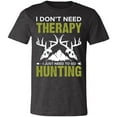 thumbnail image 2 of Don't Need Theraphy Just Hunting Hunter T-Shirt, 2 of 4