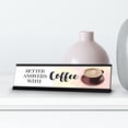 thumbnail image 3 of Better Answers With Coffee Desk Sign, novelty nameplate (2 x 8"), 3 of 3