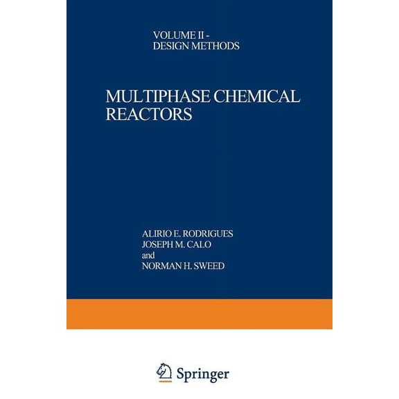 NATO Science Series E: Multiphase Chemical Reactors: Volume II -- Design Methods, Book 52, (Paperback)
