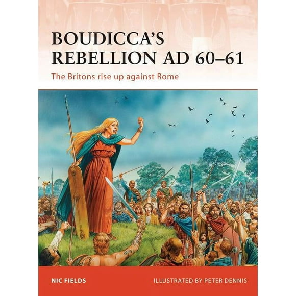 Campaign: Boudiccas Rebellion AD 6061 : The Britons rise up against Rome (Paperback)