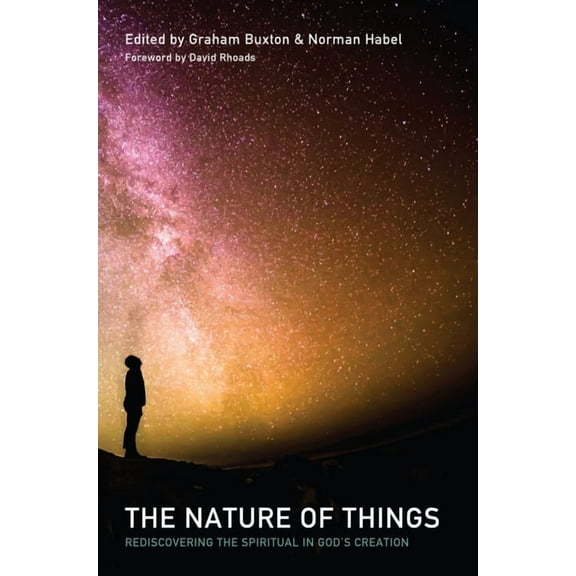 The Nature of Things: Rediscovering the Spiritual in God's Creation, (Hardcover)