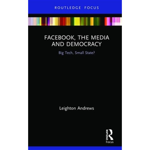 Pre-Owned Disruptions Facebook, the Media and Democracy: Big Tech, Small State?, (Hardcover)