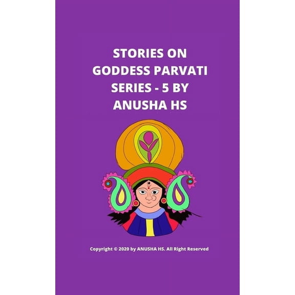 Stories on goddess Parvati series - 5: From various sources of religious scripts (Paperback)