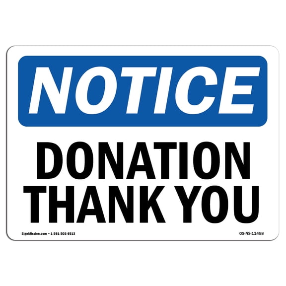 OSHA Notice Signs - Donation Thank You Sign  | Extremely Durable Made in the USA Signs or Heavy Duty Vinyl label Decal | Protect Your Construction Site, Warehouse, Shop Area & Business