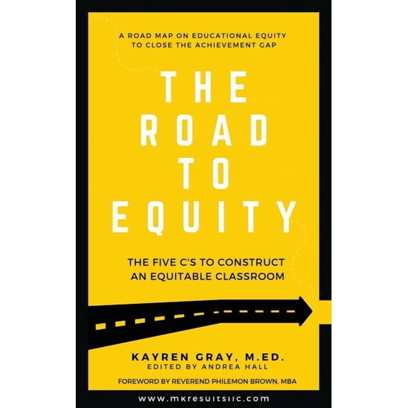 The Road To Equity: The Five C's to Construct an Equitable Classroom, (Hardcover)