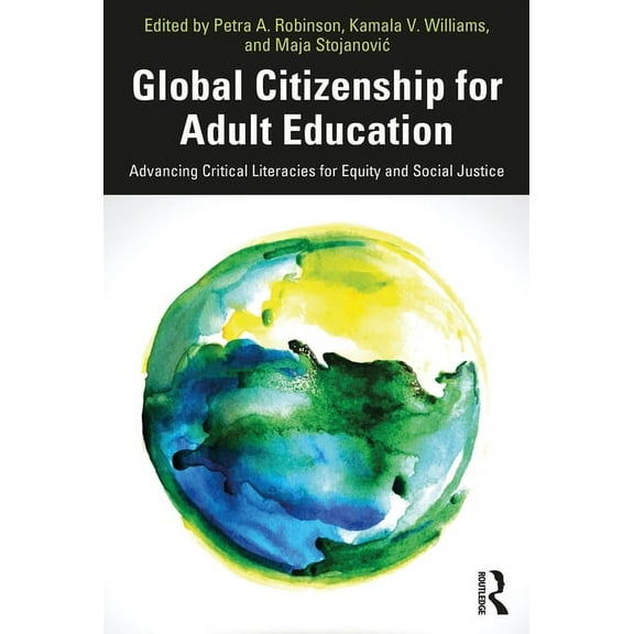 Global Citizenship for Adult Education: Advancing Critical Literacies for Equity and Social Justice, (Paperback)