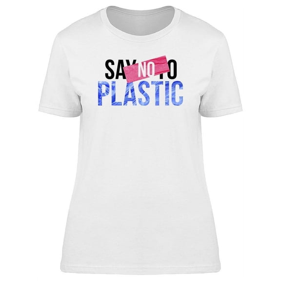Say No Plastic T-Shirt Women -Image by Shutterstock, Female Large