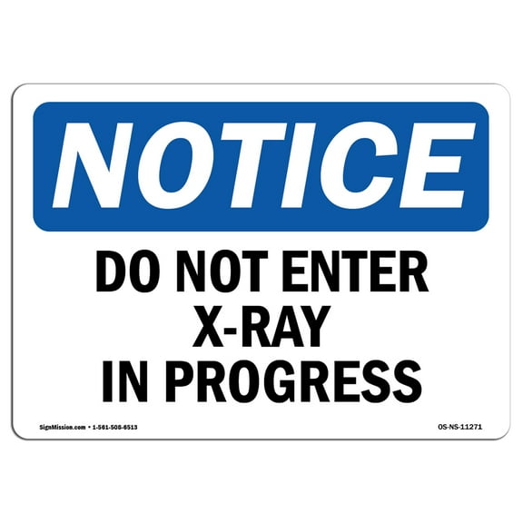 OSHA Notice Sign - Do Not Enter X-Ray In Progress | Plastic Sign | Protect Your Business, Construction Site, Warehouse & Shop Area |  Made in the USA
