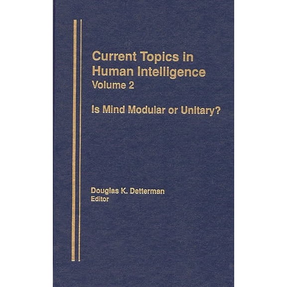 Current Topics in Human Intelligence Is Mind Modular or Unitary?, Book 2, (Hardcover)