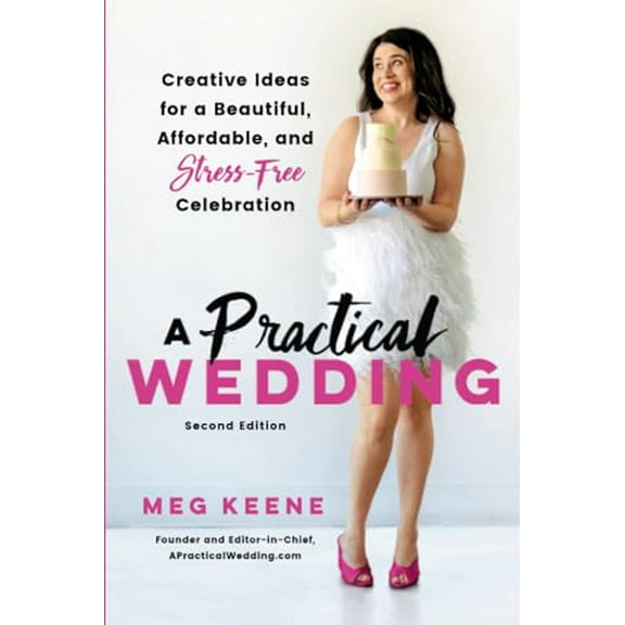 Pre-Owned A Practical Wedding: Creative Ideas for a Beautiful, Affordable, and Stress-Free Celebration (Paperback) 0738246727 9780738246727