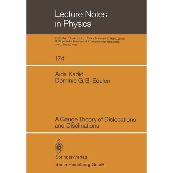 Lecture Notes in Physics A Gauge Theory of Dislocations and Disclinations, Book 174, (Paperback)