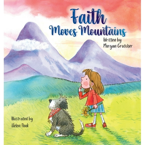 Faith Moves Mountains, (Hardcover)