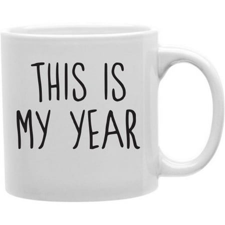 

Imaginarium Goods CMG11-IGC-YEAR This Is My Year 11 oz Ceramic Coffee Mug