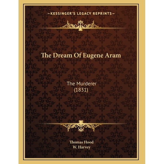 The Dream Of Eugene Aram: The Murderer (1831), (Paperback)