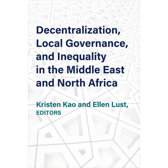 Emerging Democracies Decentralization, Local Governance, and Inequality in the Middle East and North Africa, (Paperback)