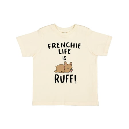 

Inktastic Frenchie Life is Ruff! Blonde Gift Toddler Boy or Toddler Girl T-Shirt