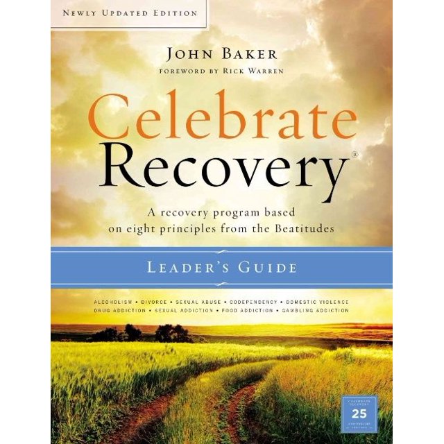 Celebrate Recovery Updated Leader's Guide: A Recovery Program Based on Eight Principles from the Beatitudes
