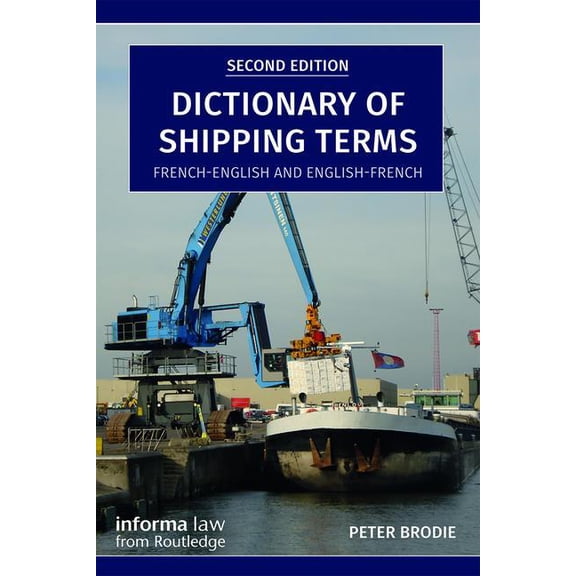 Dictionary of Shipping Terms: French-English and English-French, (Paperback)