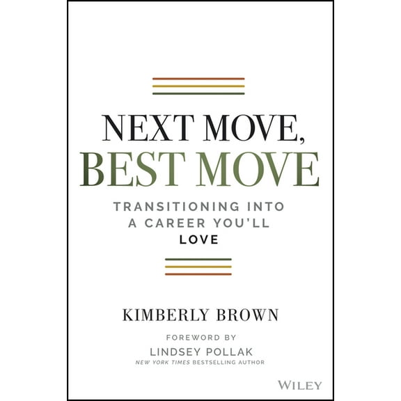 Next Move, Best Move: Transitioning Into a Career You'll Love, (Paperback)
