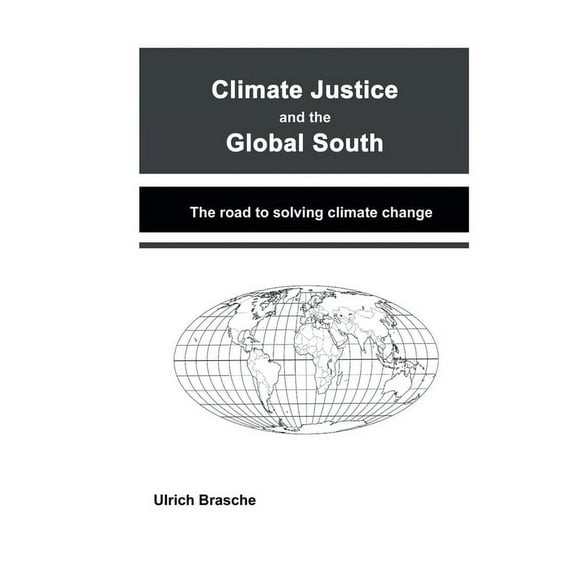 Climate justice and the Global South: The road to solving climate change, (Paperback)