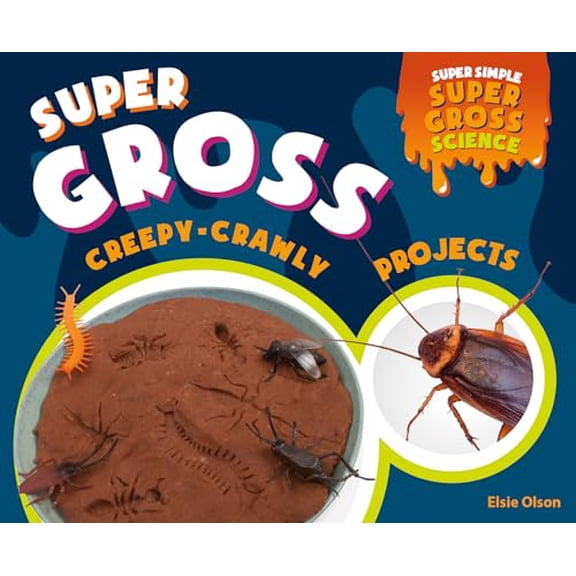 Pre-Owned Super Gross Creepy-Crawly Projects (Library Binding) 1532117302 9781532117305