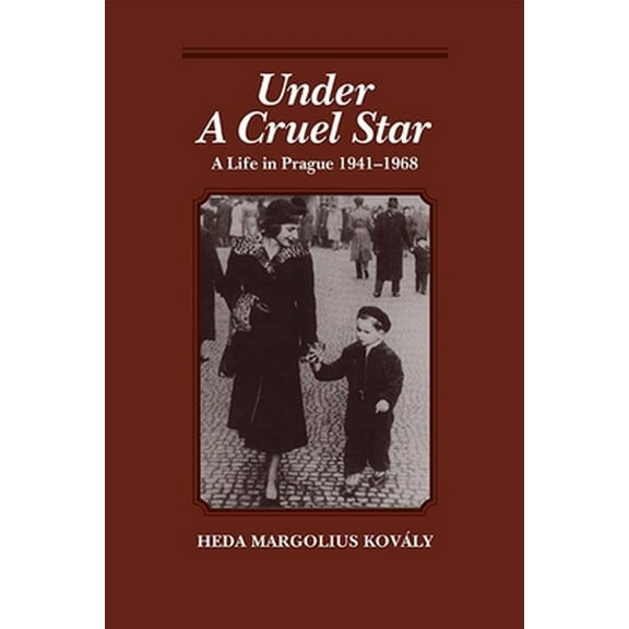Pre-Owned Under a Cruel Star: A Life in Prague, 1941-1968 (Paperback) 0841913773 9780841913776