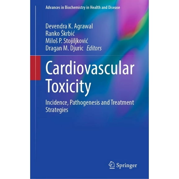 Advances in Biochemistry in Health and D Cardiovascular Toxicity: Incidence, Pathogenesis and Treatment Strategies, Book 33, (Hardcover)
