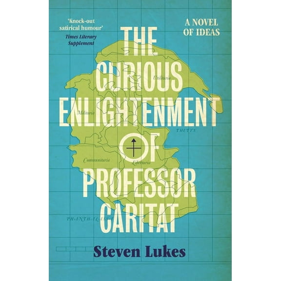 The Curious Enlightenment of Professor Caritat: A Novel of Ideas, (Paperback)