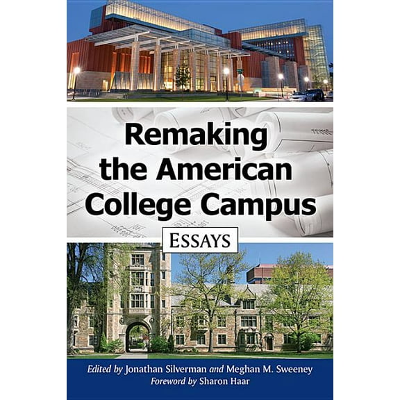 Remaking the American College Campus: Essays (Paperback)