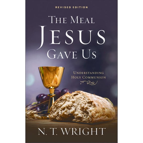Pre-Owned The Meal Jesus Gave Us, Revised Edition (Paperback) 0664261299 9780664261290