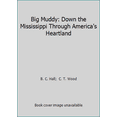 thumbnail image 1 of Pre-Owned Big Muddy: Down the Mississippi Through America's Heartland (Paperback) 0452270103 9780452270107, 1 of 1