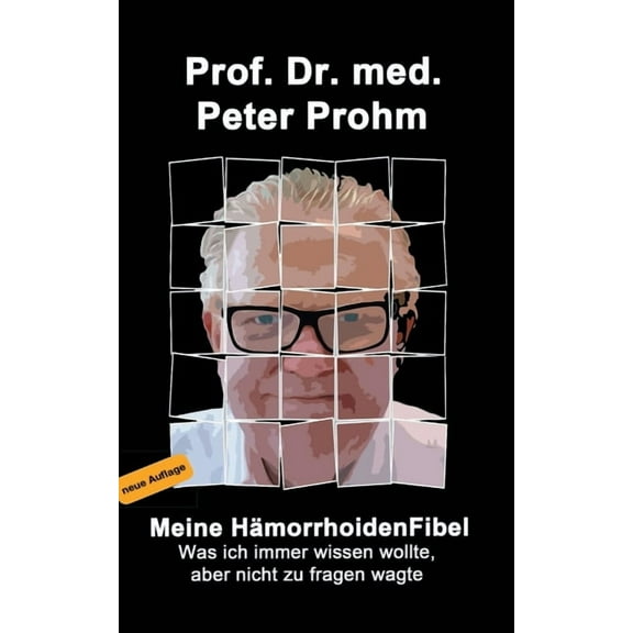 Meine Hämorrhoidenfibel: Was ich immer wissen wollte, aber nicht zu fragen wagte, (Paperback)