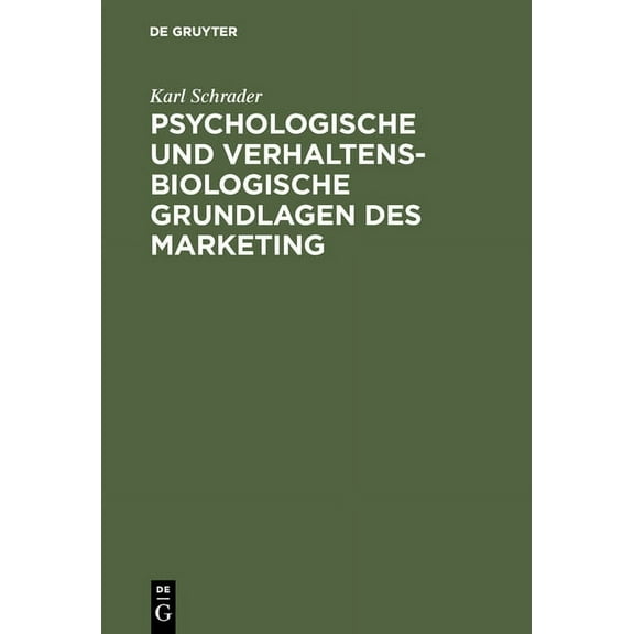 Psychologische und verhaltensbiologische Grundlagen des Marketing, (Hardcover)