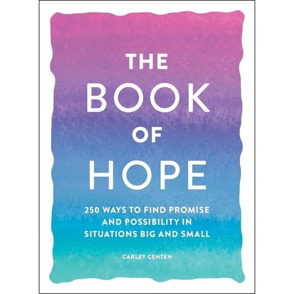 Book of Series: The Book of Hope : 250 Ways to Find Promise and Possibility in Situations Big and Small (Paperback)