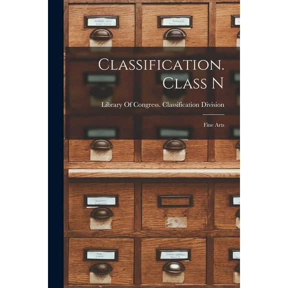 Classification. Class N: Fine Arts, (Paperback)