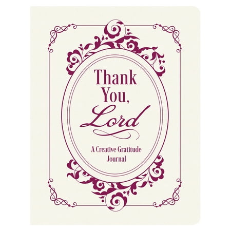 Thank You Lord A Creative Gratitude Journal -