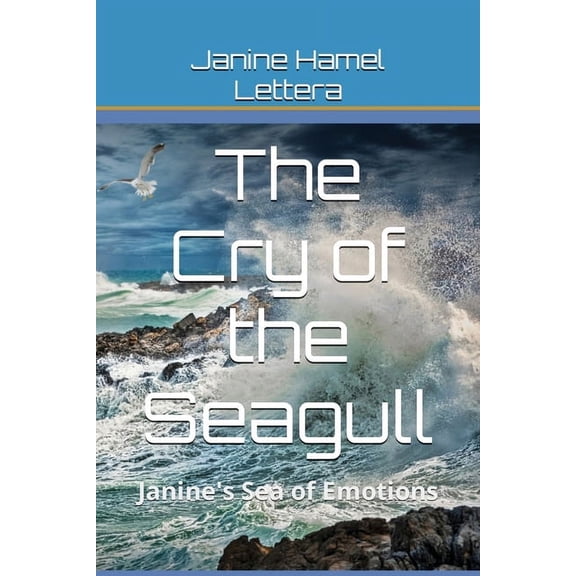 The Cry Of The Seagull: Janine's Sea of Emotions, (Paperback)