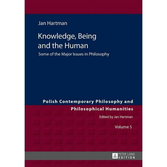 Polish Contemporary Philosophy and Philosophical Humanities: Knowledge, Being and the Human: Some of the Major Issues in Philosophy (Hardcover)