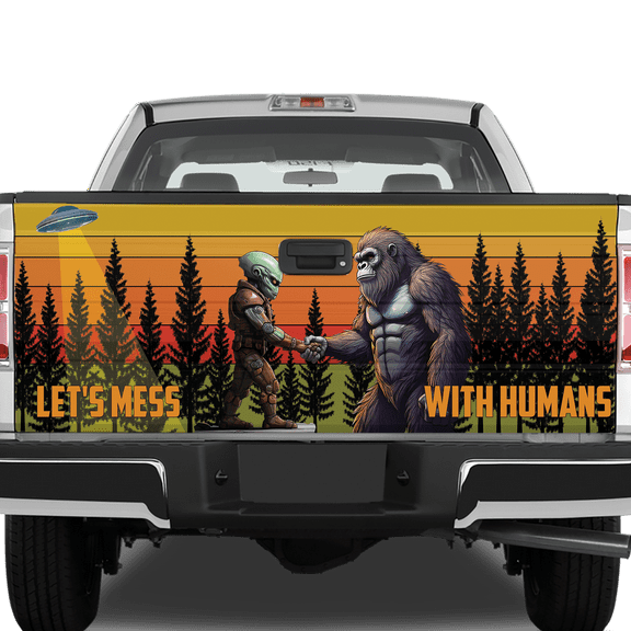 Lotusprinthandmade Funny Bigfoot Let's Mess With Humans Tailgate Wrap 2 Sizes (24"x58"), bigfoot truck decal, bigfoot tailgate graphic