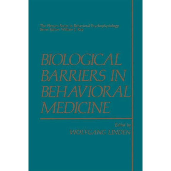 The Springer Behavioral Psychophysiology Biological Barriers in Behavioral Medicine, (Paperback)