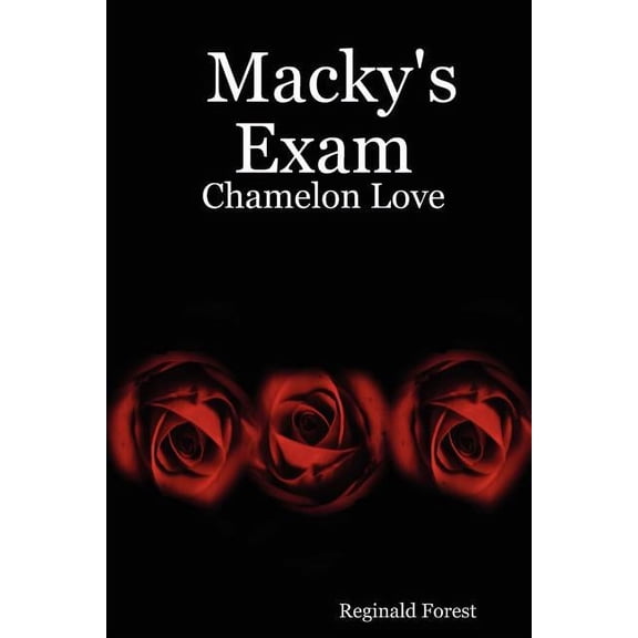Macky's Exam: Chamelon Love (Paperback)