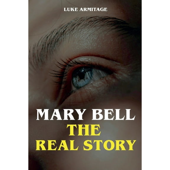 Mary Bell - The Real Story, (Paperback)