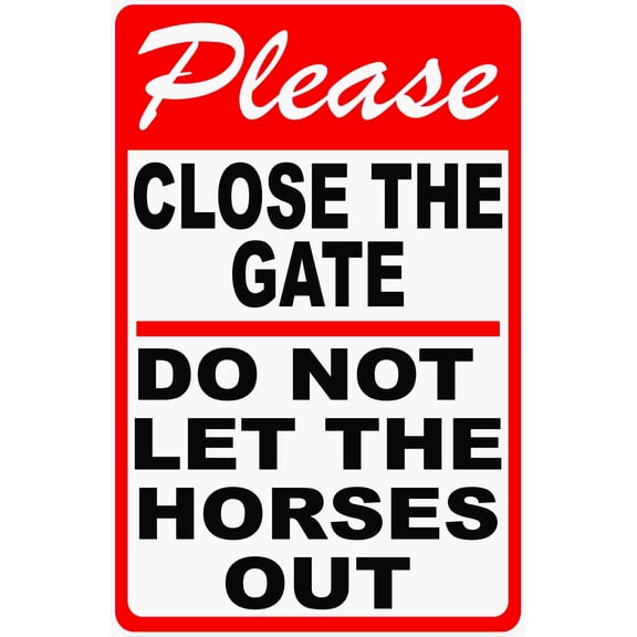 Please Close the Gate Do Not Let Horses Out Sign