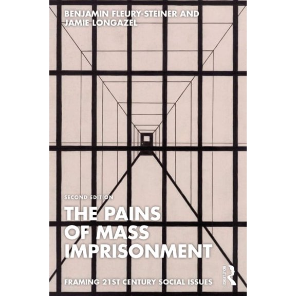 Framing 21st Century Social Issues The Pains of Mass Imprisonment, (Paperback)