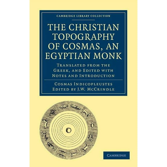 Cambridge Library Collection - Hakluyt F The Christian Topography of Cosmas, an Egyptian Monk, (Paperback)