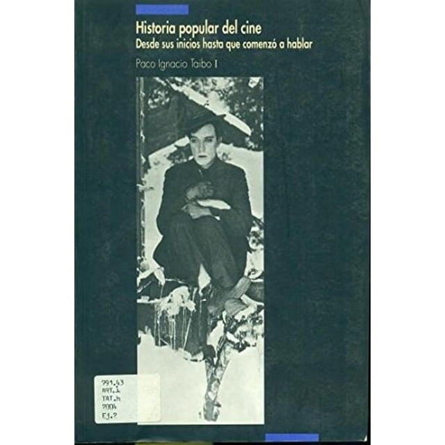 Historia Popular Del Cine. Hasta Que Comenzó A Hablar Blanco