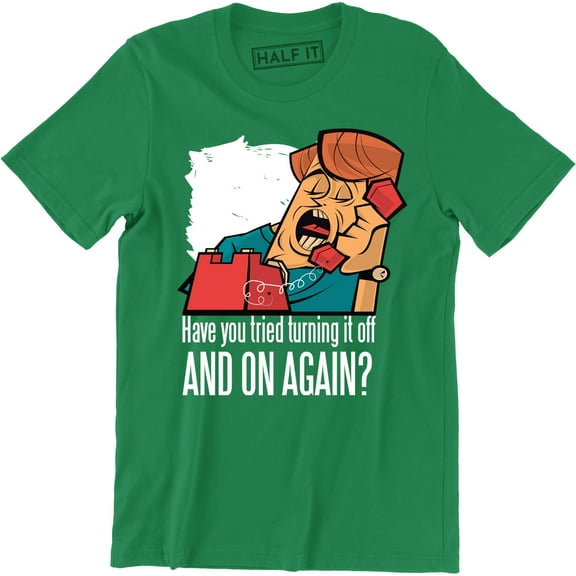 Have You Tried Turning It Off And On Again Computer I Crowd Men's Tee Shirt