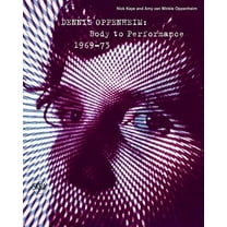 Dennis Oppenheim: Body to Performance 1969–73