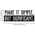 thumbnail image 5 of Vinyl Wall Art Decal - Make It Simple; But Significant. - 9" x 25" - Modern Inspirational Quote Sticker For Home Office Bedroom School Classroom Work Coffee Shop Decor, 5 of 5