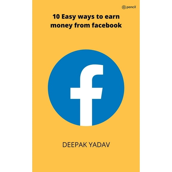 10 easy ways to earn money from facebook, (Paperback)